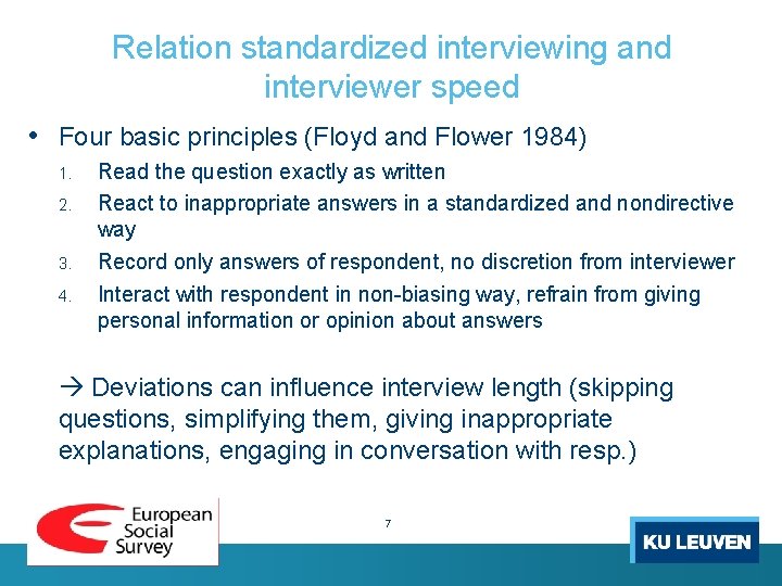 Relation standardized interviewing and interviewer speed • Four basic principles (Floyd and Flower 1984)