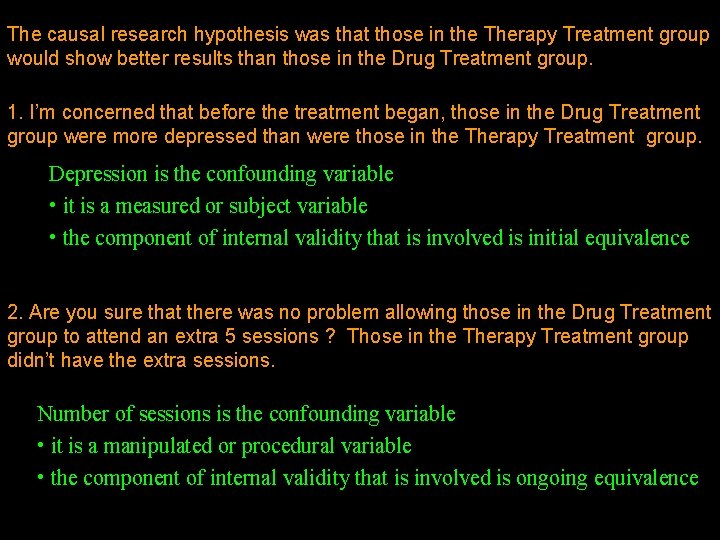 The causal research hypothesis was that those in the Therapy Treatment group would show