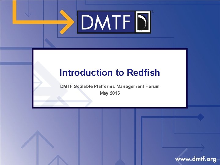 Introduction to Redfish DMTF Scalable Platforms Management Forum May 2016 