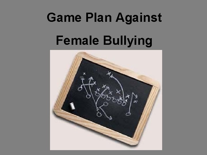 Game Plan Against Female Bullying 
