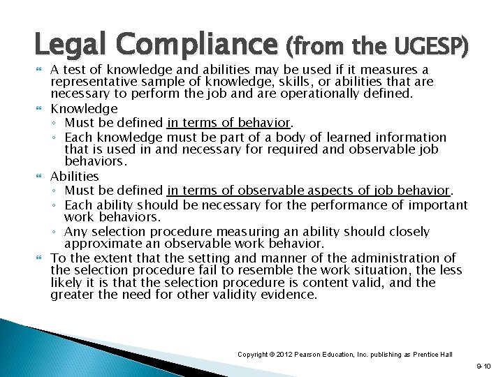 Legal Compliance (from the UGESP) A test of knowledge and abilities may be used