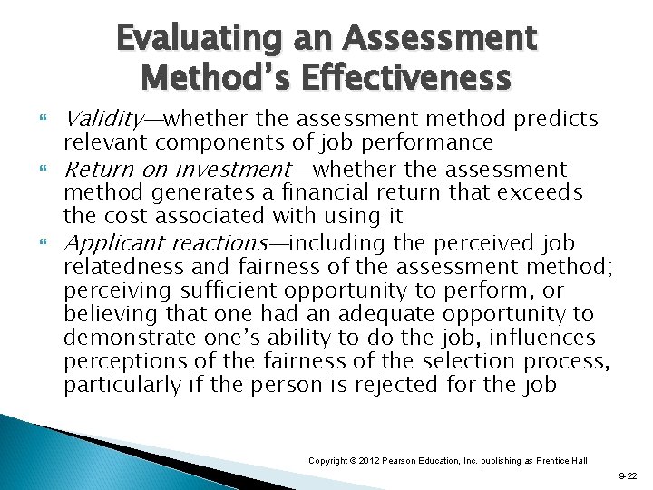 Evaluating an Assessment Method’s Effectiveness Validity—whether the assessment method predicts relevant components of job
