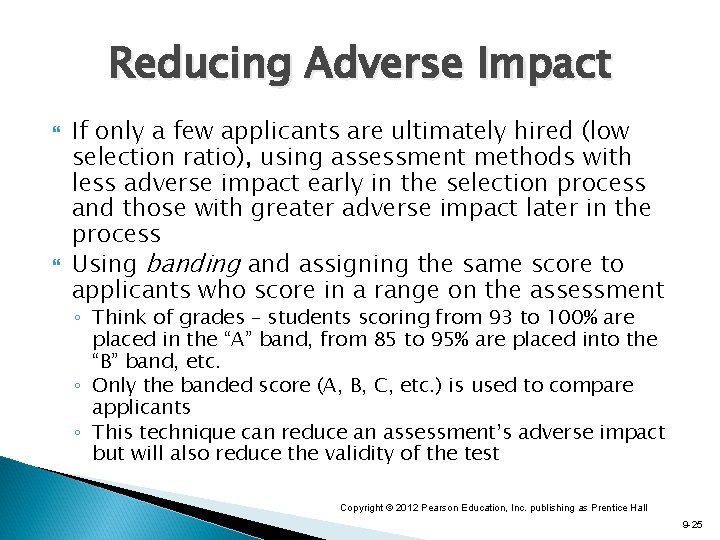Reducing Adverse Impact If only a few applicants are ultimately hired (low selection ratio),