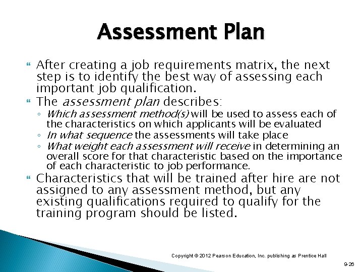 Assessment Plan After creating a job requirements matrix, the next step is to identify