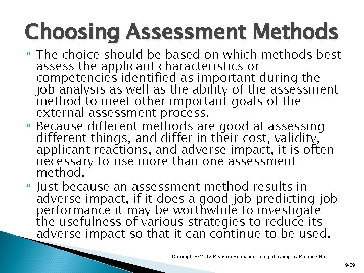 Choosing Assessment Methods The choice should be based on which methods best assess the