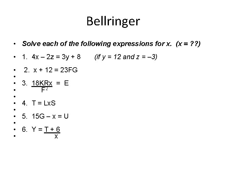 Bellringer • Solve each of the following expressions for x. (x = ? ?