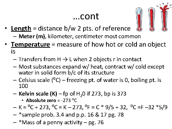 …cont • Length = distance b/w 2 pts. of reference – Meter (m), kilometer,