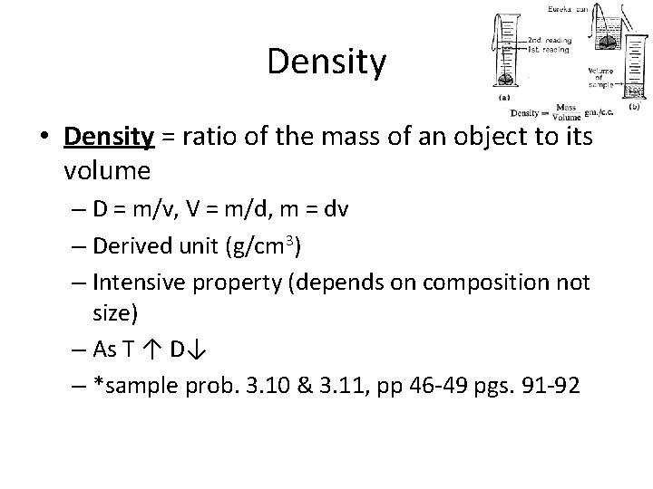 Density • Density = ratio of the mass of an object to its volume