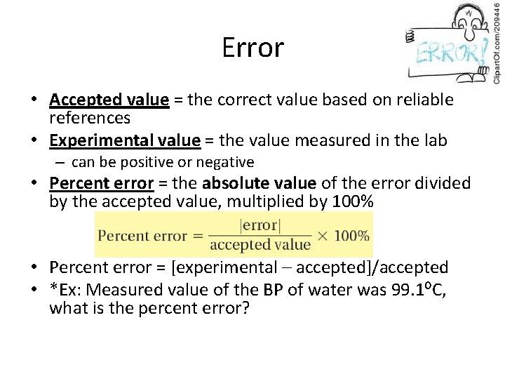 Error • Accepted value = the correct value based on reliable references • Experimental