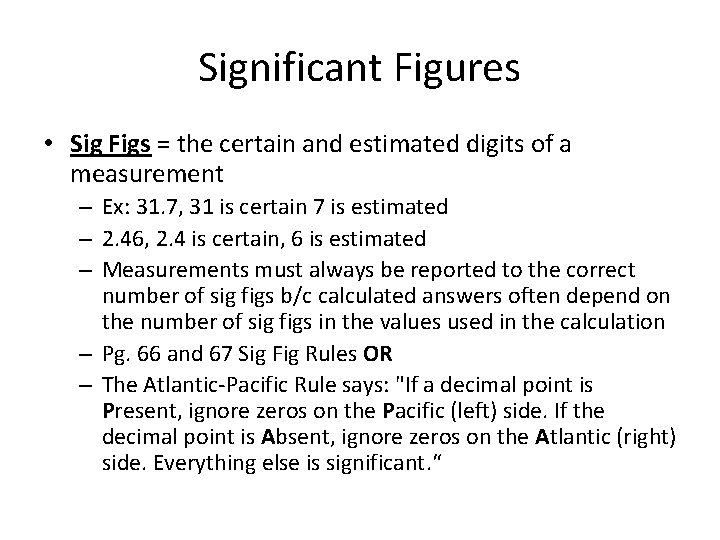 Significant Figures • Sig Figs = the certain and estimated digits of a measurement