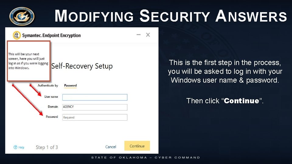 MODIFYING SECURITY ANSWERS This is the first step in the process, you will be