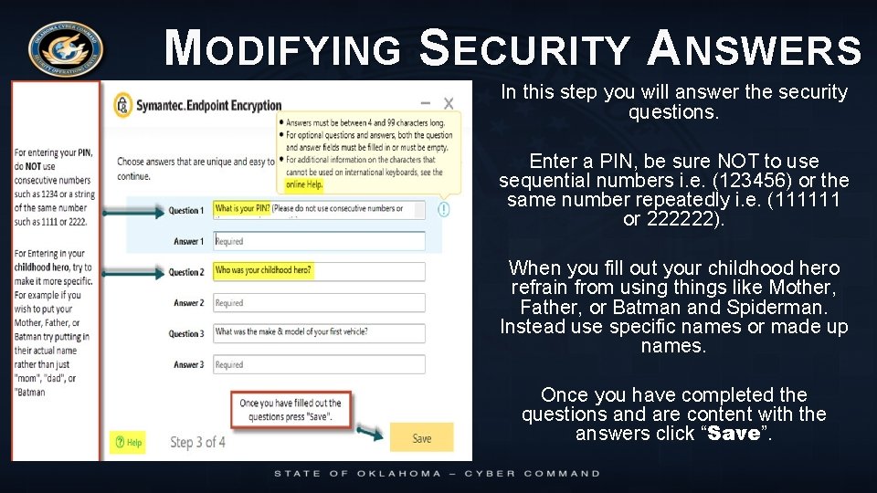 MODIFYING SECURITY ANSWERS In this step you will answer the security questions. Enter a