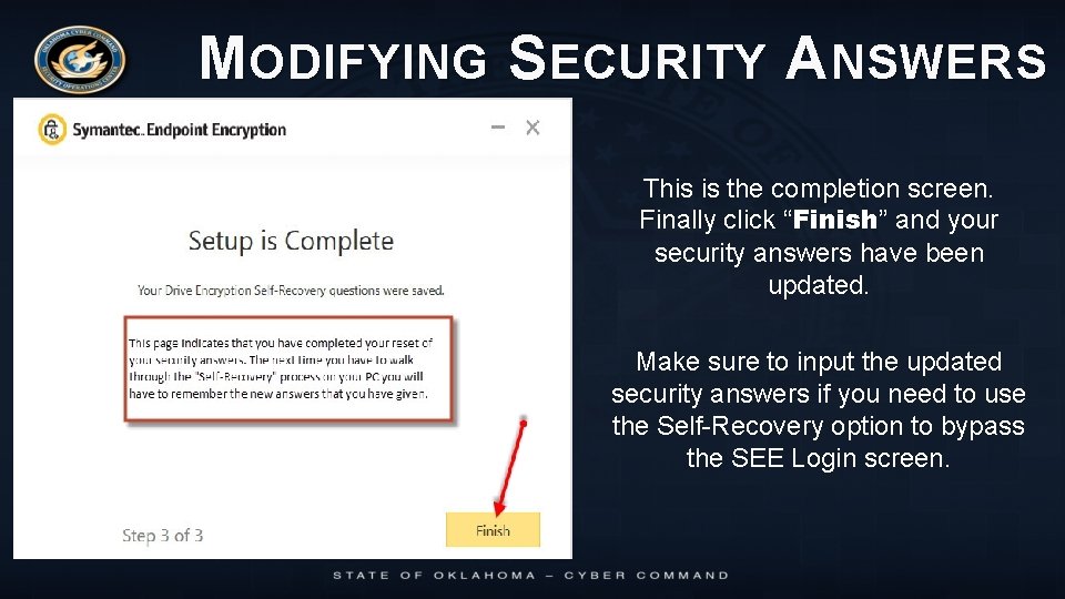 MODIFYING SECURITY ANSWERS This is the completion screen. Finally click “Finish” and your security