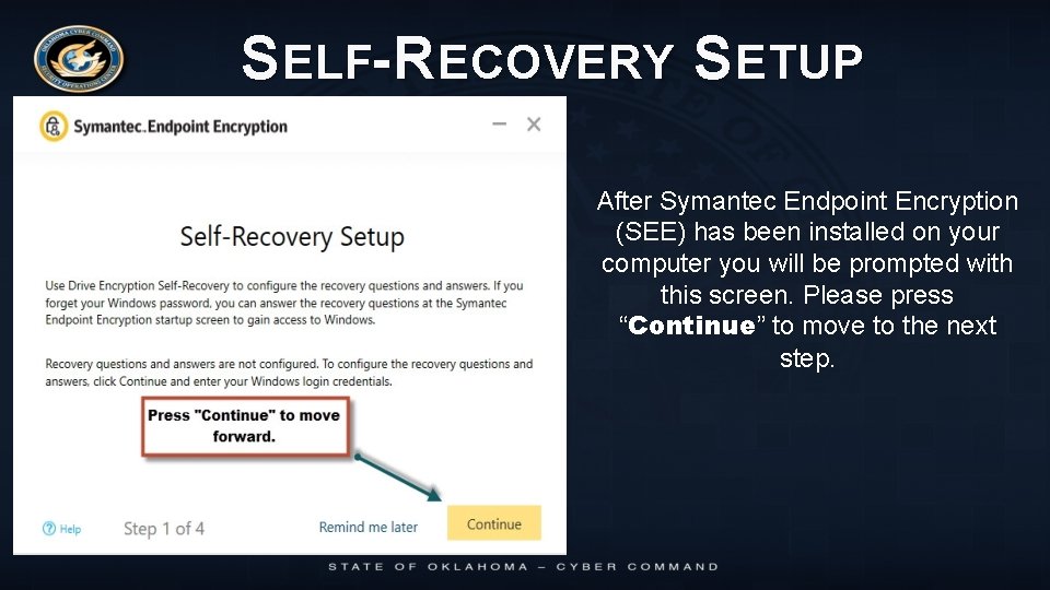 SELF- RECOVERY SETUP After Symantec Endpoint Encryption (SEE) has been installed on your computer