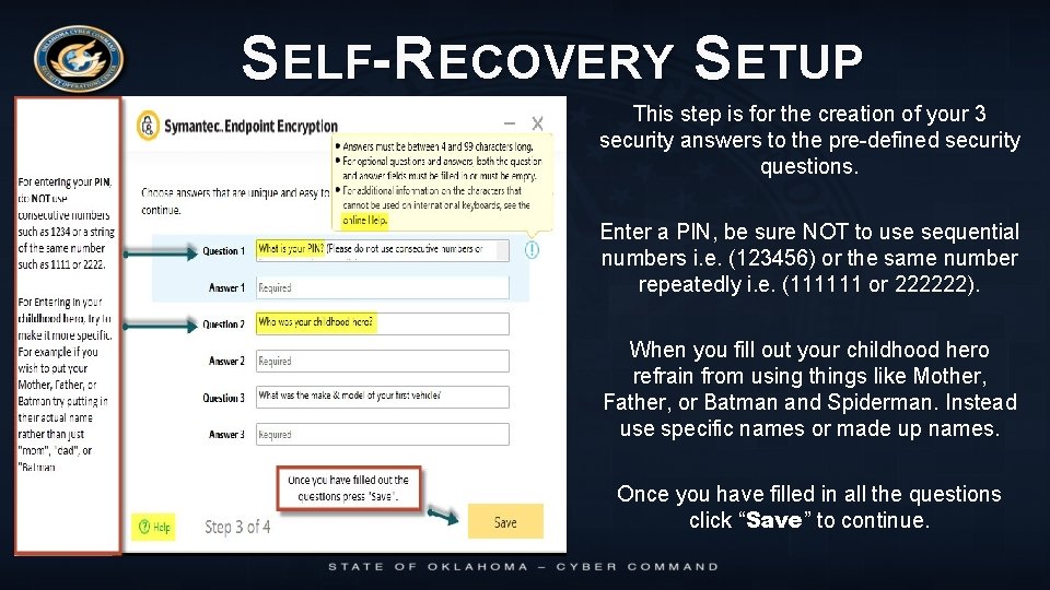 SELF- RECOVERY SETUP This step is for the creation of your 3 security answers