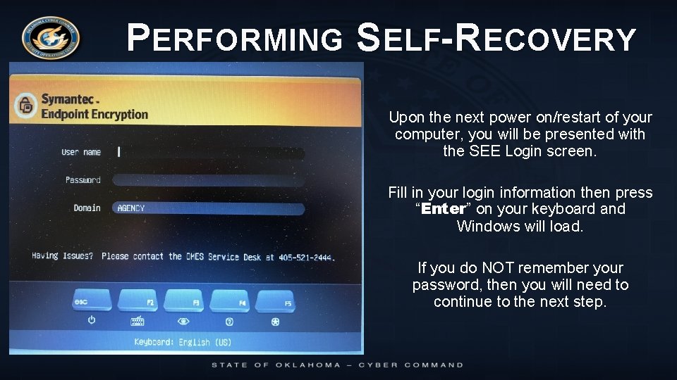 PERFORMING SELF- RECOVERY Upon the next power on/restart of your computer, you will be