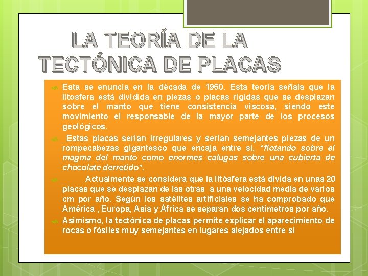 LA TEORÍA DE LA TECTÓNICA DE PLACAS Esta se enuncia en la década de