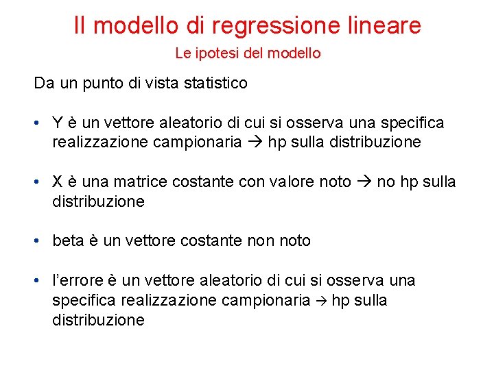 Il modello di regressione lineare Le ipotesi del modello Da un punto di vista