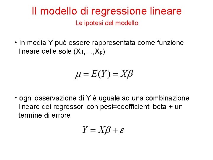 Il modello di regressione lineare Le ipotesi del modello • in media Y può