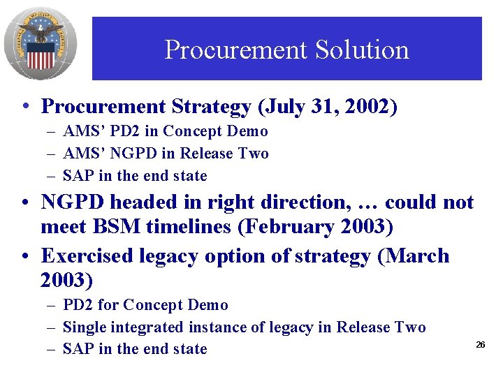 Procurement Solution • Procurement Strategy (July 31, 2002) – AMS’ PD 2 in Concept