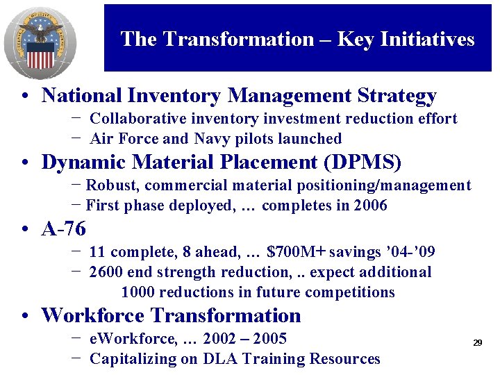 The Transformation – Key Initiatives • National Inventory Management Strategy − Collaborative inventory investment