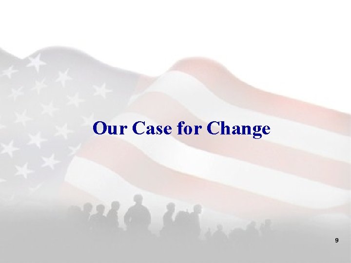 Our Case for Change 9 