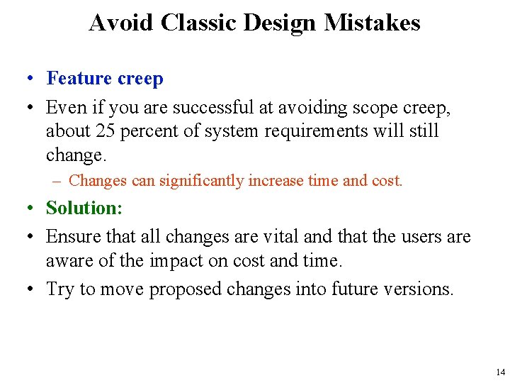 Avoid Classic Design Mistakes • Feature creep • Even if you are successful at