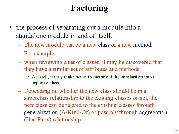 Factoring • the process of separating out a module into a standalone module in
