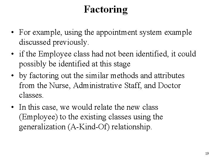 Factoring • For example, using the appointment system example discussed previously. • if the