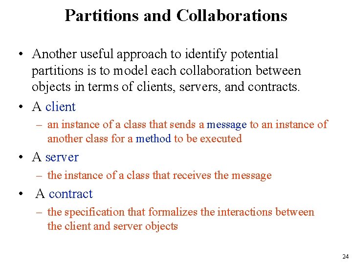 Partitions and Collaborations • Another useful approach to identify potential partitions is to model