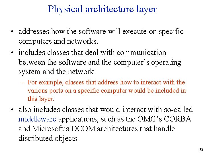 Physical architecture layer • addresses how the software will execute on specific computers and