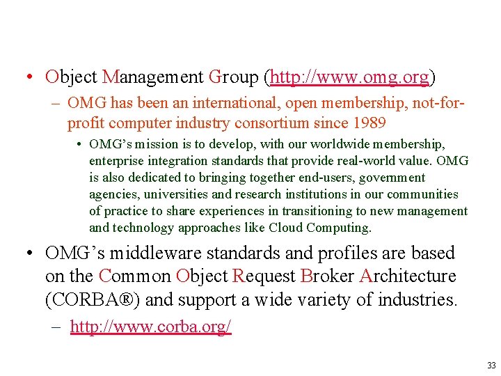  • Object Management Group (http: //www. omg. org) – OMG has been an