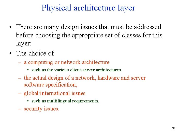 Physical architecture layer • There are many design issues that must be addressed before