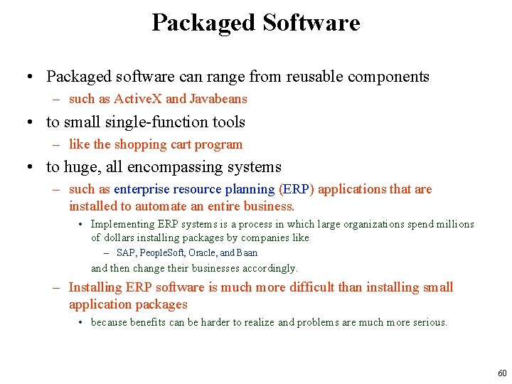 Packaged Software • Packaged software can range from reusable components – such as Active.