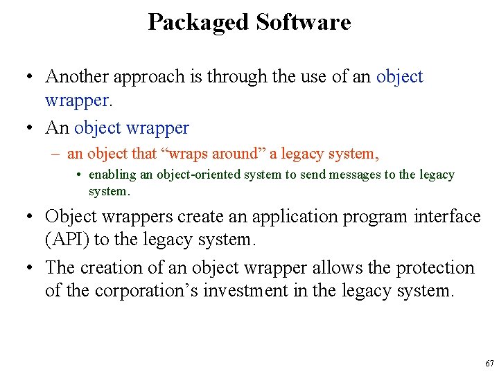 Packaged Software • Another approach is through the use of an object wrapper. •