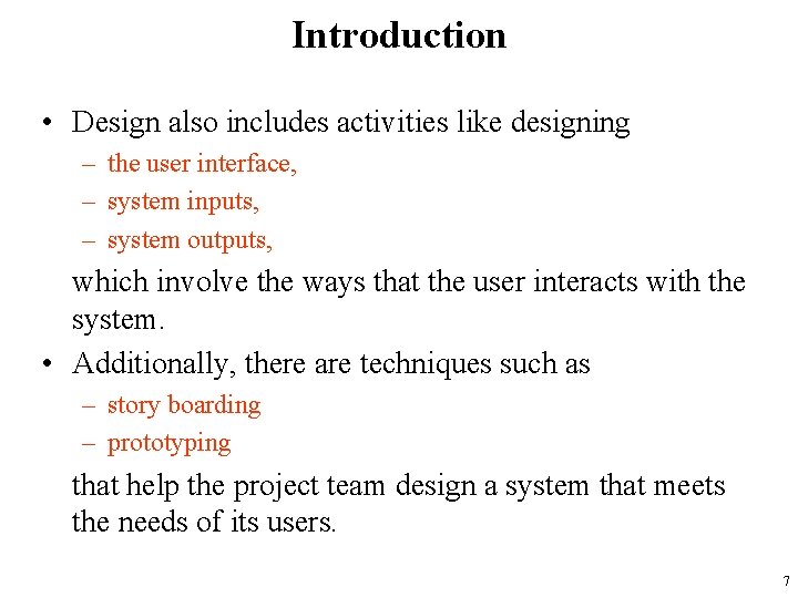 Introduction • Design also includes activities like designing – the user interface, – system
