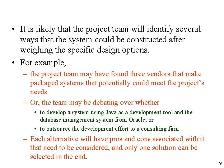  • It is likely that the project team will identify several ways that