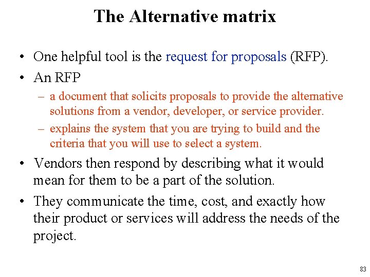 The Alternative matrix • One helpful tool is the request for proposals (RFP). •