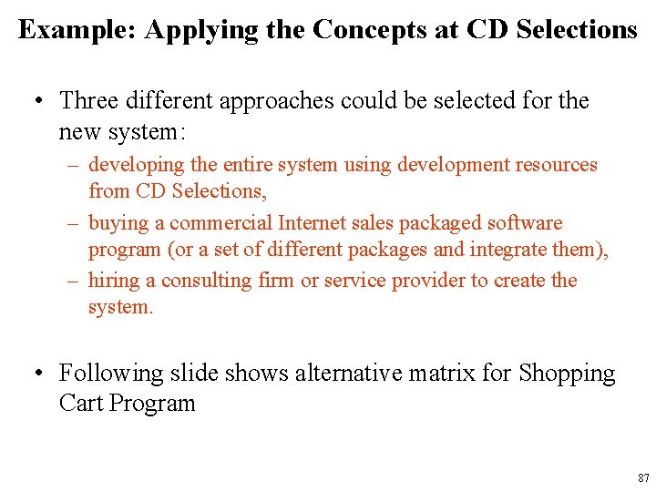 Example: Applying the Concepts at CD Selections • Three different approaches could be selected