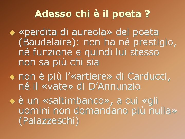 Adesso chi è il poeta ? «perdita di aureola» del poeta (Baudelaire): non ha