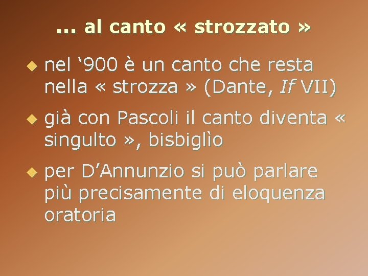 … al canto « strozzato » u u u nel ‘ 900 è un