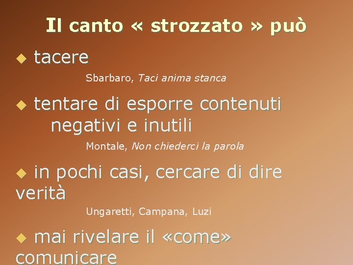 Il canto « strozzato » può u tacere Sbarbaro, Taci anima stanca u tentare