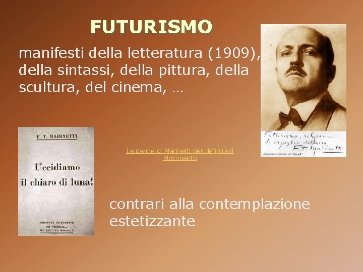 FUTURISMO manifesti della letteratura (1909), della sintassi, della pittura, della scultura, del cinema, …