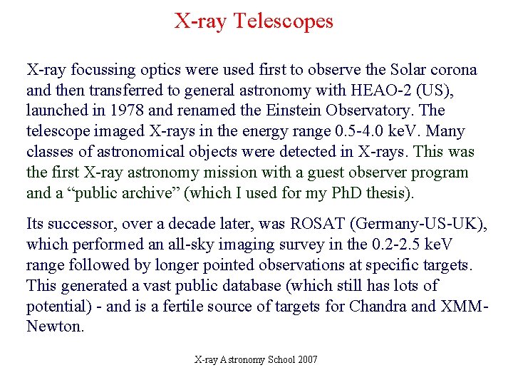 X-ray Telescopes X-ray focussing optics were used first to observe the Solar corona and X-ray Telescopes X-ray focussing optics were used first to observe the Solar corona and