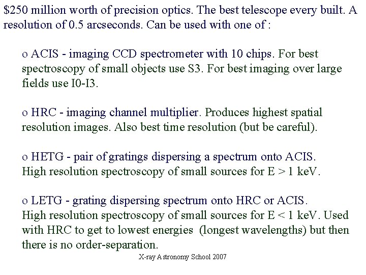 $250 million worth of precision optics. The best telescope every built. A resolution of $250 million worth of precision optics. The best telescope every built. A resolution of
