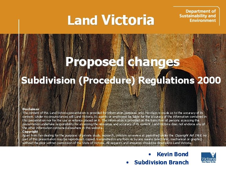 Land Victoria Proposed changes Subdivision (Procedure) Regulations 2000 Disclaimer The content of this Land