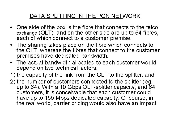 DATA SPLITTING IN THE PON NETWORK • One side of the box is the