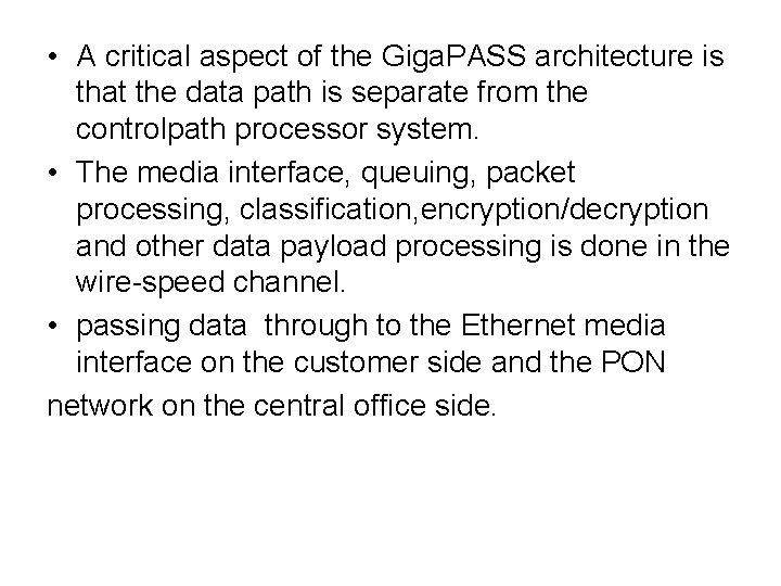  • A critical aspect of the Giga. PASS architecture is that the data