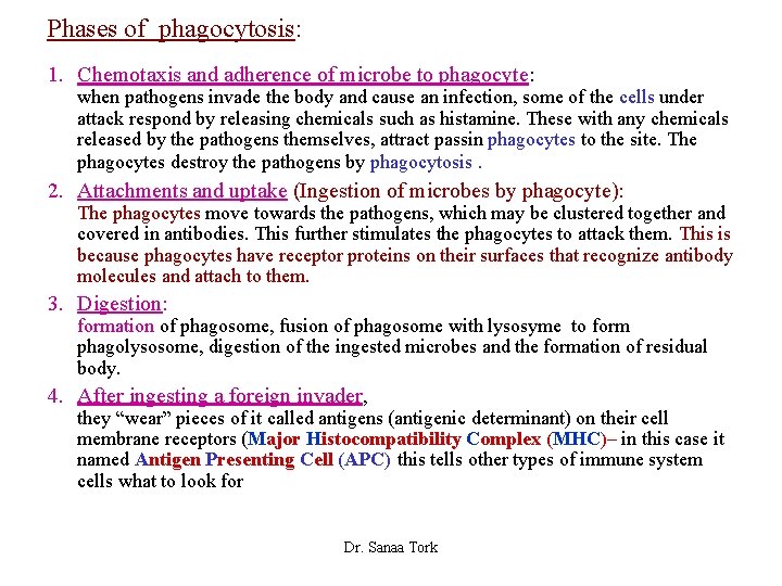 Phases of phagocytosis: 1. Chemotaxis and adherence of microbe to phagocyte: when pathogens invade