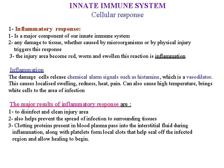 INNATE IMMUNE SYSTEM Cellular response 1 - Inflammatory response: 1 - Is a major